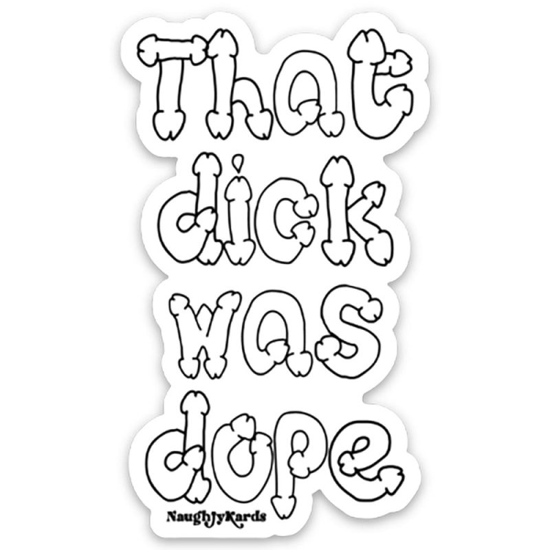 thatdickwasdopesticker